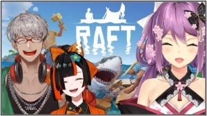 【RAFT】はなぴとランディとイカダ生活始めました【にじさんじ/桜凛月】