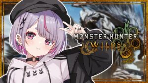 【モンスターハンターワイルズ 】狩り生活が始まるぞ～！【ぶいすぽ/兎咲ミミ】